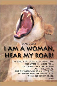 Title: I am a Woman, Hear My Roar!, Author: Marie Clay