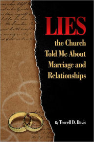 Title: Lies the Church Told Me About Marriage and Relationships, Author: Terrell D. Davis