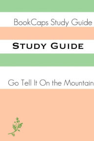 Title: Go Tell It On the Mountain (A BookCaps Study Guide), Author: BookCaps