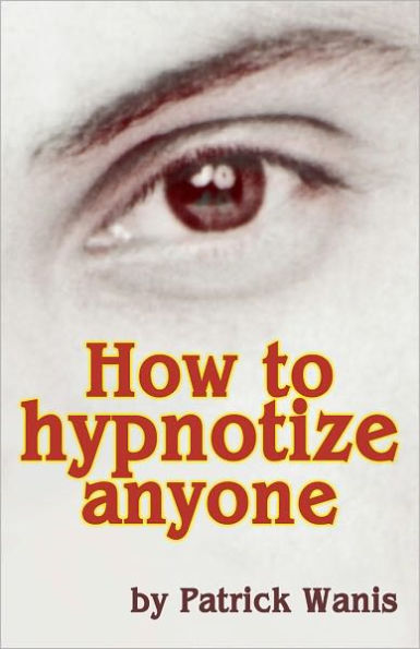 How to Hypnotize Anyone