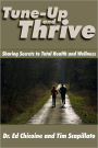 Tune-Up and Thrive: Sharing Secrets to Total Health and Wellness