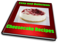 Title: Easy and Delicious Cheesecake Recipes, Author: Sandy Hall