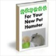 Title: Caring For Your New Pet Hamster, Author: John Scotts