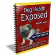 Title: Dog Health Exposed, Author: Mark Tanin