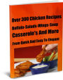 Over 300 Chicken Recipes.. Buffalo-Salads-Wings-Soup-Casserole's And More, From Quick And Easy To Elegant!