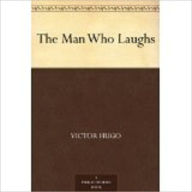 Title: The Man Who Laughs by Hugo, Victor, 1802-1885, Author: Victor Hugo