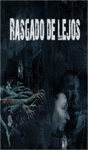 Title: Rasgado de lejos BOOK 1 (Paranormal Romance, vampiros, zombis, suspenso romántico, Thriller) BOOK 1, Author: Linda Moore