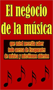 Title: El negocio de la música: que usted necesita saber todo acerca de Escaparates de música y micrófonos abiertos, Author: JAWAR