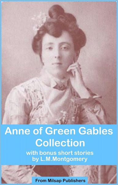 Anne of Green Gables Collection from LM Montgomery or the Nook ...