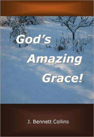 Title: God's Amazing Grace, Author: J. Bennett Collins