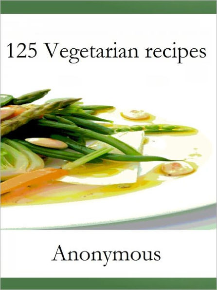 125 Vegetarian recipes