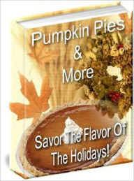 Title: Pumpkin Pies And More, Author: Anonymous