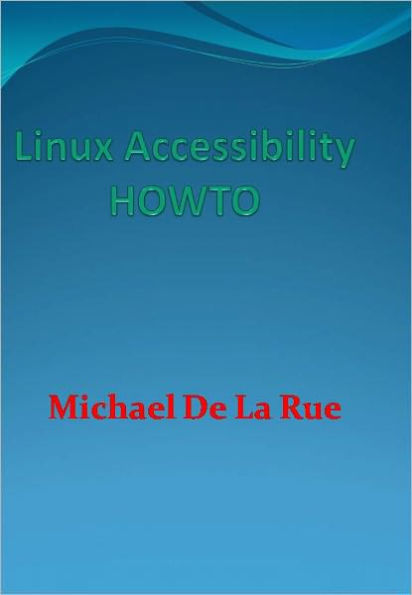 Linux Accessibility HOWTO - New Century Edition with DirectLink Technology