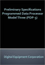 Preliminary Specifications Programmed Data Processor Model Three (PDP-3) - New Century Edition with DirectLink Technology
