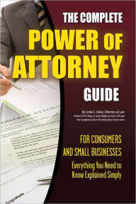 Title: The Complete Power of Attorney Guide for Consumers and Small Businesses: Everything You Need to Know Explained Simply (Personal Finance), Author: Linda C. Ashar Linda C. Ashar