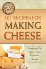 The Complete Guide to Making Cheese, Butter, and Yogurt at Home: Everything You Need to Know Explained Simply (Back to Basics Cooking)