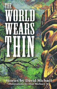 Title: The World Wears Thin, Author: David Michael