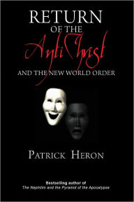 Title: Return of the Antichrist: And the New World Order, Author: Patrick Heron