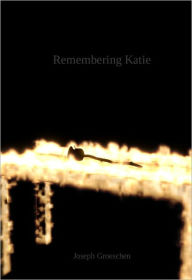 Title: Remembering Katie, Author: Joseph Groeschen
