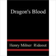Title: Dragon's blood by Rideout, Henry Milner, 1877-1927, Author: Henry Milner Rideout