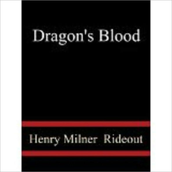Dragon's blood by Rideout, Henry Milner, 1877-1927