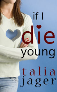Title: If I Die Young, Author: Talia Jager