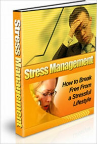 Title: Stress Management: How To Break Free From A Stressful Lifestyle, Author: Jaykay Bak