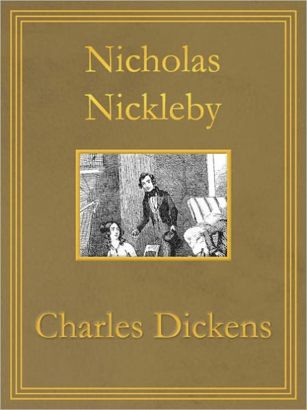 Nicholas Nickleby: Premium Edition (Unabridged and Illustrated) [Optimized for Nook and Sony-compatible]
