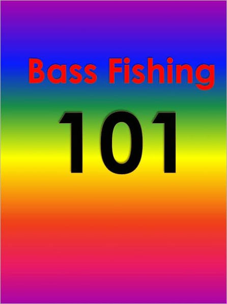Bass Fishing 101