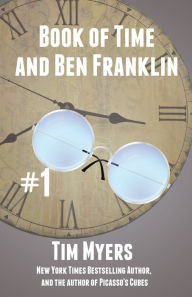 Title: The Book of Time and Ben Franklin (#1 in Books of Time), Author: Tim Myers
