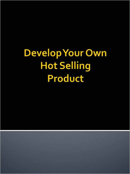 Develop Your Own Hot Selling Product