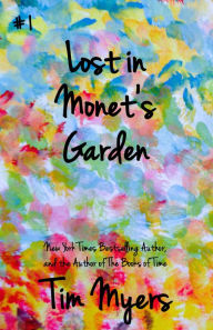 Title: Lost in Monet's Garden (#1 in Lost in Art books), Author: Tim Myers