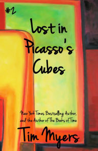 Title: Lost in Picasso's Cubes (#2 in Lost in Art series), Author: Tim Myers