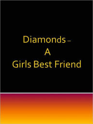 Title: Diamonds - A Girls Best Friend, Author: Anonymous