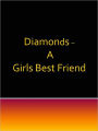 Diamonds - A Girls Best Friend