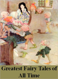 Title: Greatest Fairy Tales of All Time, Author: Various Authors
