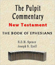 Title: The Pulpit Commentary-Book of Ephesians, Author: H.D.M. Spence