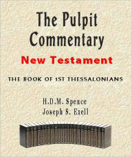 Title: The Pulpit Commentary-Book of 1st Thessalonians, Author: H.D.M. Spence