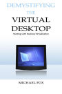 DeMystifying the Virtual Desktop: Starting with Desktop Virtualization