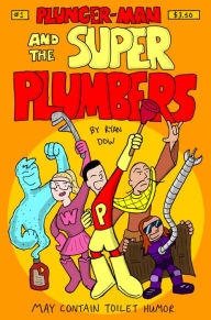 Title: Plunger-Man and the Super Plumbers, Author: Ryan Dow