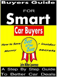 Title: Buyers Guide for smart car buyers, Author: John Milton Lawrence