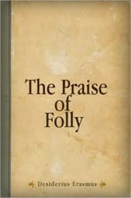 Title: In Praise of Folly, Author: Desiderius Erasmus