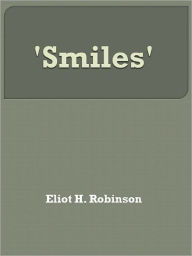 Title: 'Smiles', Author: Eliot H. Robinson