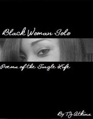 Title: Black Woman Solo (African-American poetry), Author: TJ Atkins