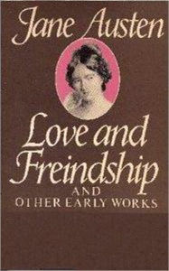 Title: LOVE AND FRIENDSHIP and Other Early Works, Author: Jane Austen