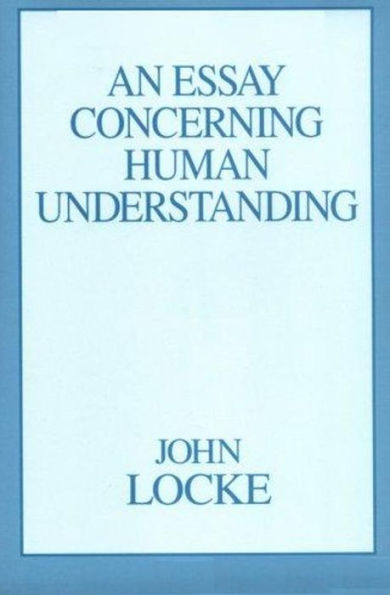 An Essay Concerning Humane Understanding, Volume I