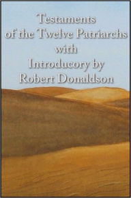 Title: Testaments of the Twelve Patriarchs, Author: R. H. Charles