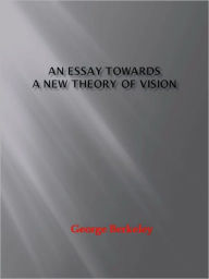 Title: An Essay Towards a New Theory of Vision, Author: George Berkeley