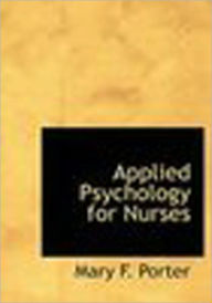 Title: Applied Psychology for Nurses, Author: Mary F. Porter