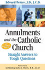 Annulments and the Catholic Church: Straight Answers to Tough Questions